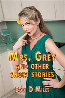 E-Book (epub) Mrs. Grey and Other Stories von Bobi D Miles