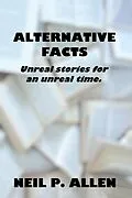 E-Book (epub) Alternative Facts von Neil P. Allen