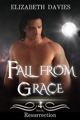 E-Book (epub) Fall from Grace (Resurrection, #4) von Elizabeth Davies