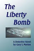 E-Book (epub) The Liberty Bomb von Gary L Morton