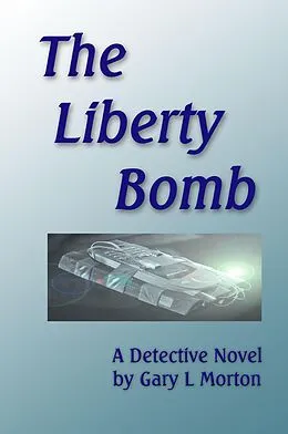 E-Book (epub) The Liberty Bomb von Gary L Morton