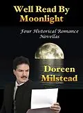 E-Book (epub) Well Read By Moonlight: Four Historical Romance Novellas von Doreen Milstead