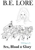 E-Book (epub) Sex, Blood & Glory Book II - 1,000 Years in 20 von B. E. Lore