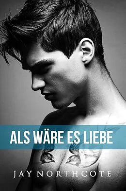 E-Book (epub) Als ware es Liebe von Jay Northcote