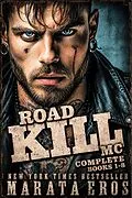 E-Book (epub) The Complete Road Kill MC Boxed Set, Books 1-8 von Marata Eros, Tamara Rose Blodgett, T. R. Terhune