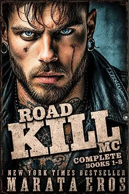 E-Book (epub) The Complete Road Kill MC Boxed Set, Books 1-8 von Marata Eros, Tamara Rose Blodgett, T. R. Terhune