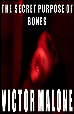 E-Book (epub) The Secret Purpose Of Bones von Victor Malone