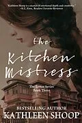 E-Book (epub) The Kitchen Mistress von Kathleen Shoop