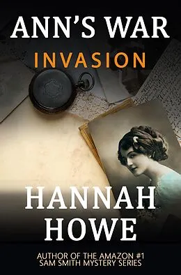 E-Book (epub) Invasion (Ann's War Mysteries, #2) von Hannah Howe