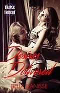 E-Book (epub) Desires Delivered: Triple Threat Book 8 von Bella Jeanisse
