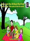 E-Book (epub) Jesus Loves You: All about Meal Time / Jesús te ama: Todo sobre la hora de comer von Nicole Benoit-Roy