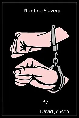 E-Book (epub) Nicotine Slavery von David Jensen