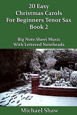 eBook (epub) 20 Easy Christmas Carols For Beginners Tenor Sax - Book 2 (Beginners Christmas Carols For Woodwind Instruments, #12) de Michael Shaw