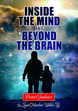 eBook (epub) Inside the Mind and Beyond the Brain: Poetic Guidance de Syed Mazhar Uddin Taj