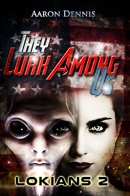 E-Book (epub) They Lurk Among Us, Lokians 2 von Aaron Dennis