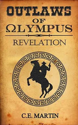 E-Book (epub) Outlaws of Olympus: Revelation von C. E. Martin