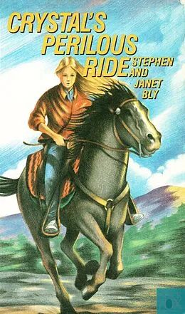 E-Book (epub) Crystal's Perilous Ride (Crystal Blake Adventures, #1) von Stephen Bly, Janet Chester Bly