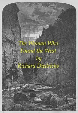 E-Book (epub) The Woman Who Found the West (The Woman Who..., #5) von Richard Diedrichs