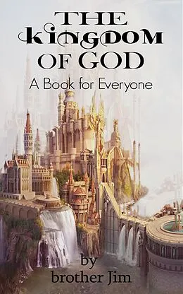 E-Book (epub) The Kingdom of God - A Book for Everyone von Brother Jim