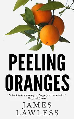 E-Book (epub) Peeling Oranges von James Lawless