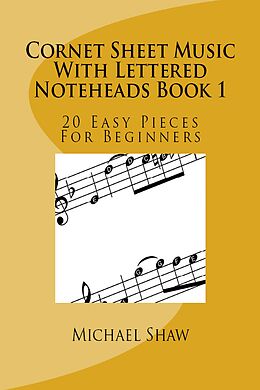 eBook (epub) Cornet Sheet Music With Lettered Noteheads Book 1 de Michael Shaw