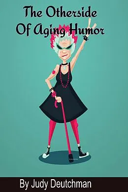 E-Book (epub) Otherside Of Aging Humor von Judy Deutchman