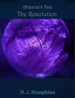E-Book (epub) Arianna's Tale: The Resolution von D. J. Humphries