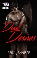 E-Book (epub) Dual Desires: Triple Threat Book 7 von Bella Jeanisse