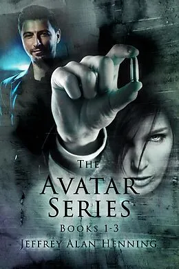 E-Book (epub) The Avatar Series - Books 1,2,3 von Jeffrey Alan Henning