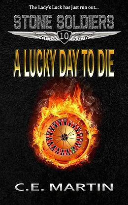 E-Book (epub) A Lucky Day to Die (Stone Soldiers #10) von C. E. Martin