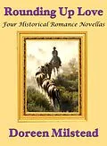 E-Book (epub) Rounding Up Love: Four Historical Romance Novellas von Doreen Milstead