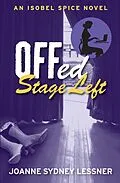 E-Book (epub) Offed Stage Left (Isobel Spice Mysteries, #4) von Joanne Sydney Lessner