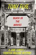 E-Book (epub) Death in the Movies, A Jake Curtis / Vanessa Malone Mystery von Tony Flye