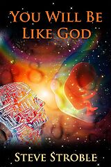 eBook (epub) You Will Be Like God de Steve Stroble