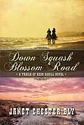 E-Book (epub) Down Squash Blossom Road (The Trails of Reba Cahill, #2) von Janet Chester Bly