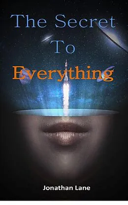 E-Book (epub) The Secret to Everything von Jonathan Lane