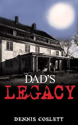E-Book (epub) Dad's Legacy von Dennis Coslett