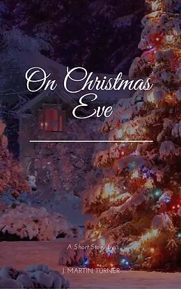 E-Book (epub) On Christmas Eve von J. Martin Turner