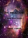 E-Book (epub) Oh Hell, Joe! (Toned Down Version) von Franz Ludick