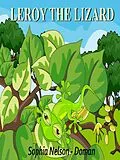 E-Book (epub) Leroy the Lizard von Sophia Nelson-Doman