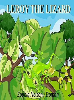 E-Book (epub) Leroy the Lizard von Sophia Nelson-Doman