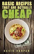 E-Book (epub) Basic Recipes that are Actually Cheap von David Harper