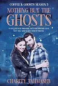 E-Book (epub) Coffee and Ghosts 3: Nothing but the Ghosts von Charity Tahmaseb