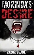 E-Book (epub) Morinda's Desire A Vampire Story von Razor Blade