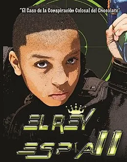 E-Book (epub) El Rey Espia II "El Caso de la Conspiración Colosal del Chocolate" von Leonard Anderson
