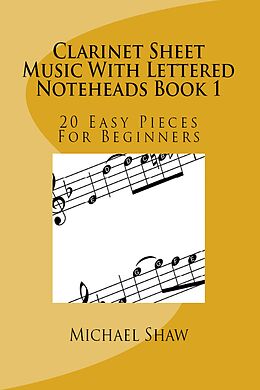 eBook (epub) Clarinet Sheet Music With Lettered Noteheads Book 1 de Michael Shaw