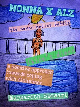 E-Book (epub) Nonna & Alzheimer/ The Never Ending Battle von Margareth Stewart