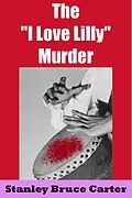 E-Book (epub) The 'I Love Lilly' Murder von Stanley Bruce Carter