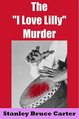 E-Book (epub) The 'I Love Lilly' Murder von Stanley Bruce Carter