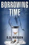E-Book (epub) Borrowing Time von D. D. Riessen
